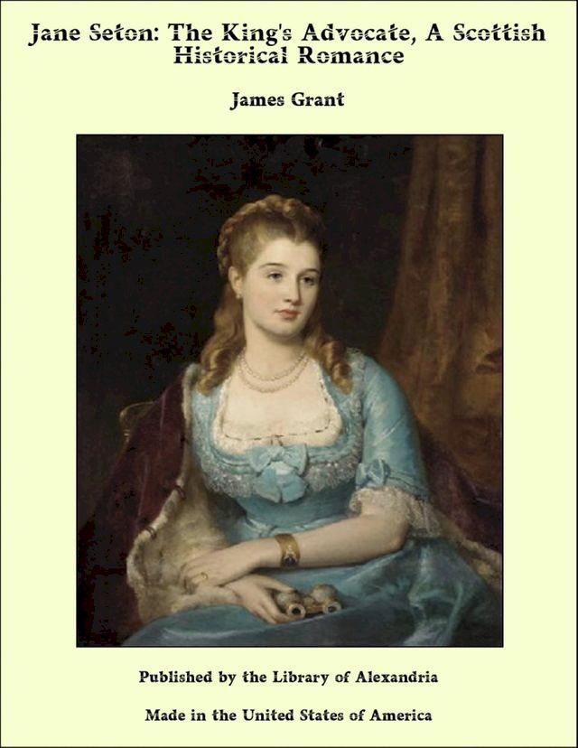  Jane Seton: The King's Advocate, A Scottish Historical Romance(Kobo/電子書)