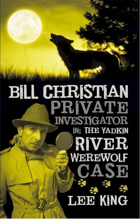 Bill Christian Private Investigator In: the Yadkin River Werewolf Case.(Kobo/電子書)