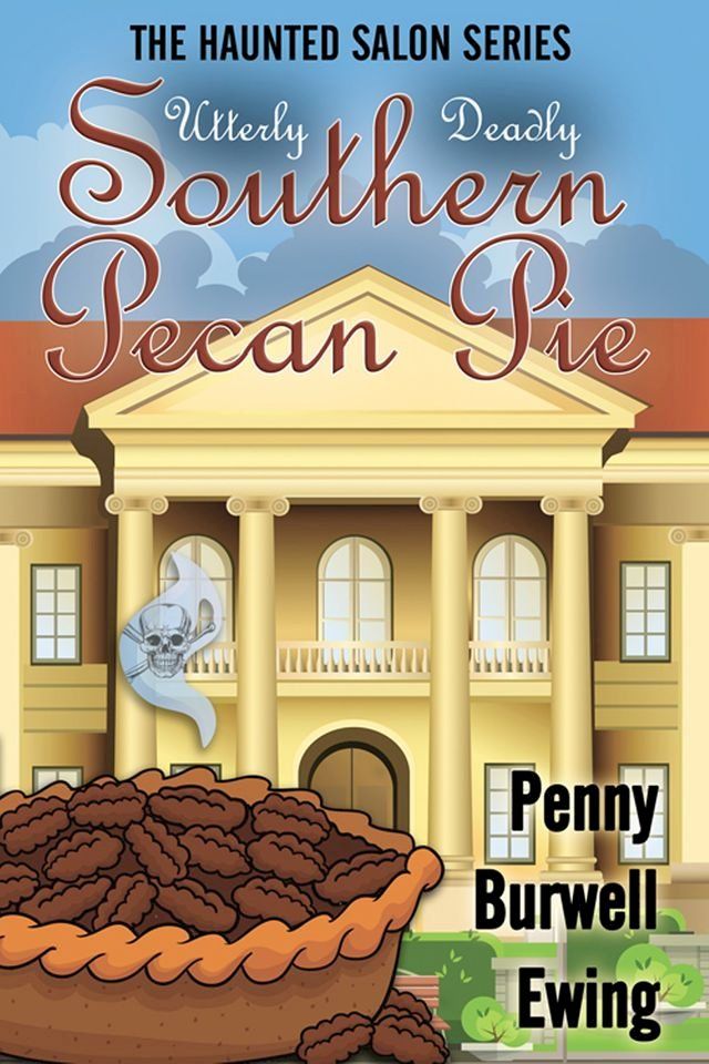  Utterly Deadly Southern Pecan Pie(Kobo/電子書)