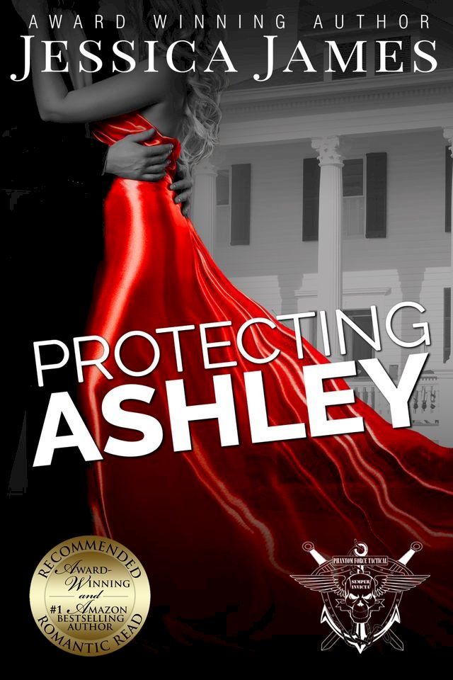  Protecting Ashley: A Phantom Force Tactical Novel(Kobo/電子書)