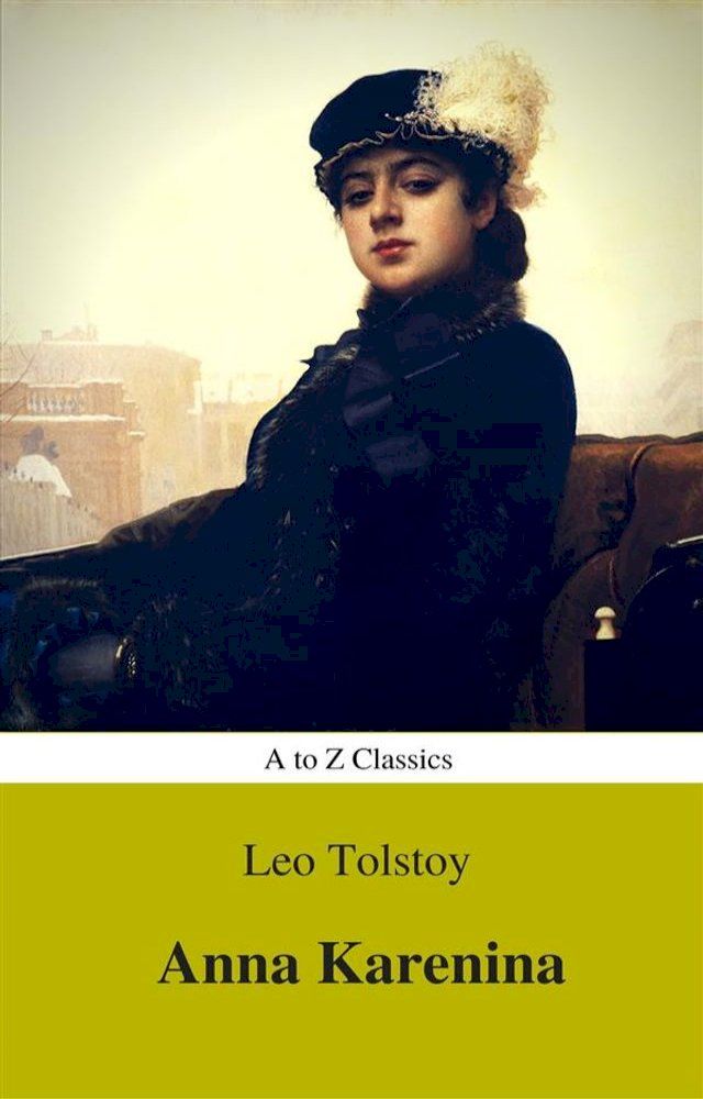  Anna Karenina (Best Navigation, Active TOC) (A to Z Classics)(Kobo/電子書)