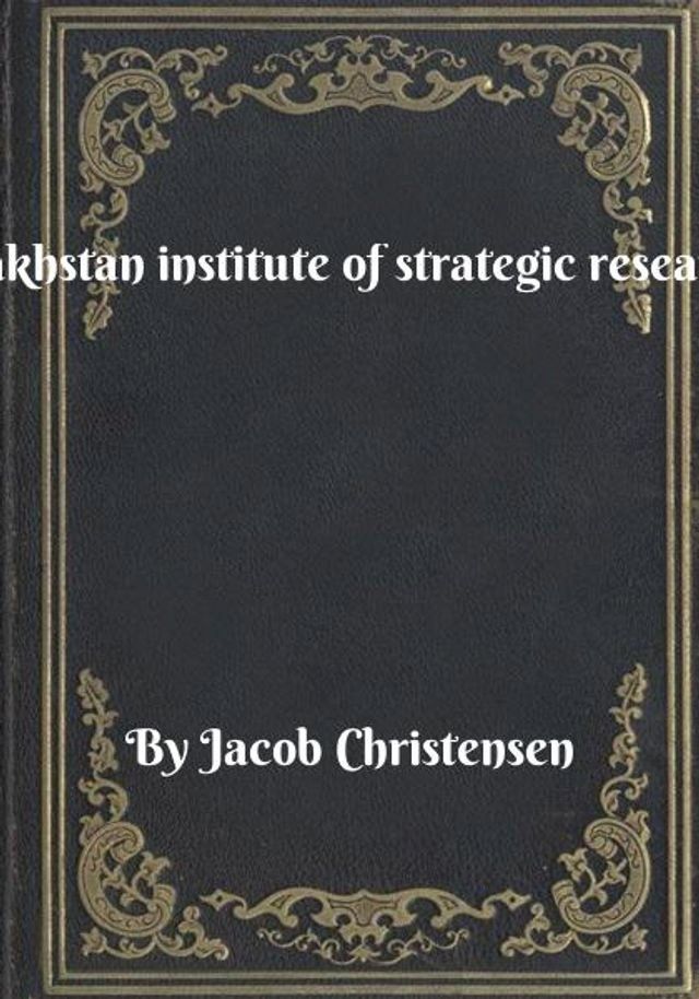  Kazakhstan institute of strategic researches(Kobo/電子書)