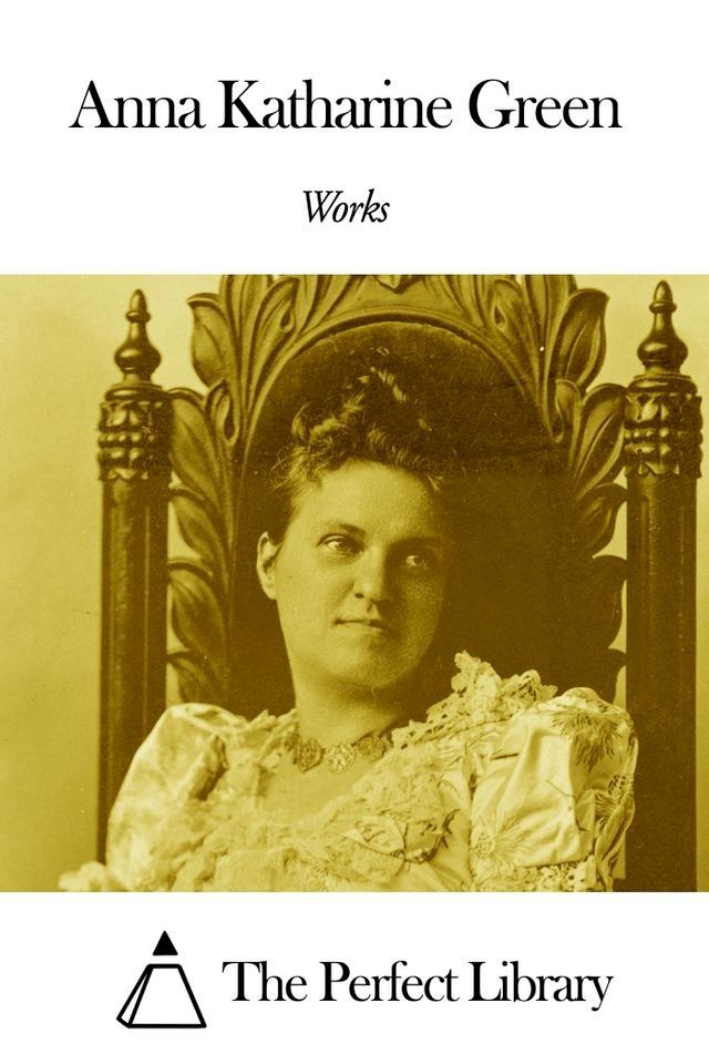  Works of Anna Katharine Green(Kobo/電子書)