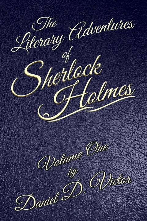 The Literary Adventures of Sherlock Holmes Volume One(Kobo/電子書)