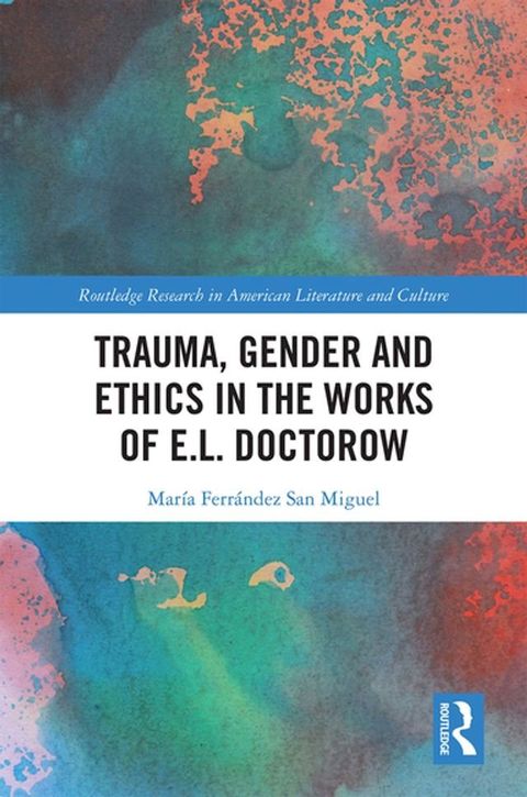 Trauma, Gender and Ethics in the Works of E.L. Doctorow(Kobo/電子書)