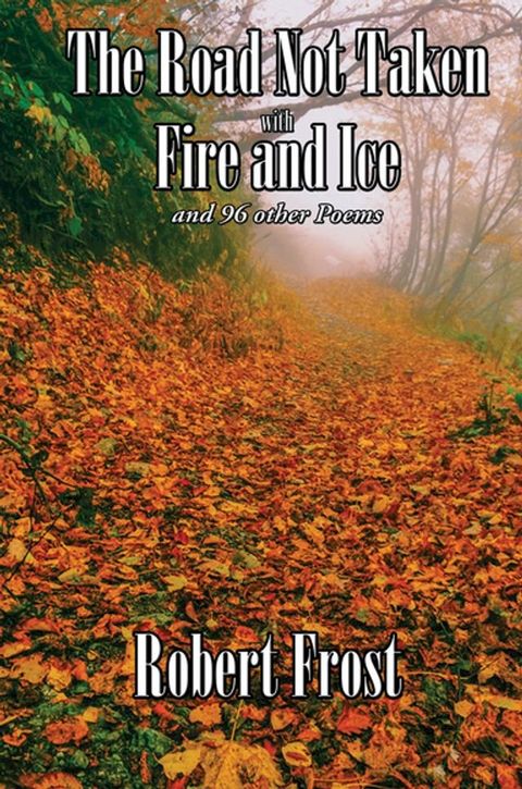 The Road Not Taken with Fire and Ice(Kobo/電子書)