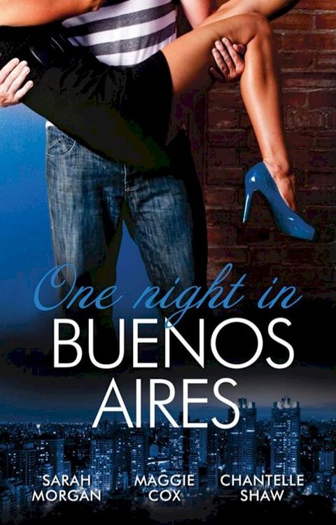 One Night In...Buenos Aires - 3 Book Box Set, Volume 3(Kobo/電子書)