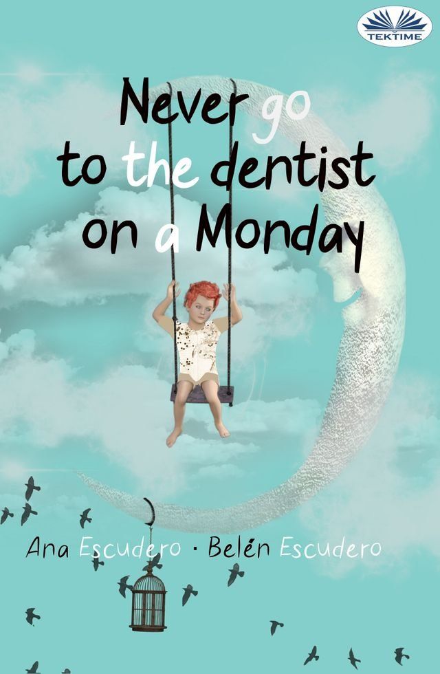  Never Go To The Dentist On A Monday(Kobo/電子書)