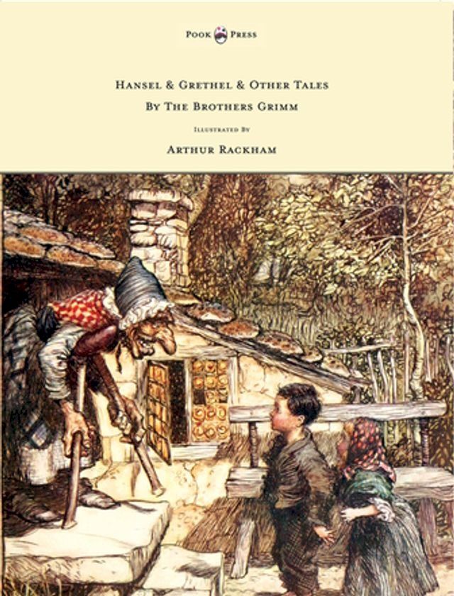  Hansel & Grethel - & Other Tales by the Brothers Grimm - Illustrated by Arthur Rackham(Kobo/電子書)