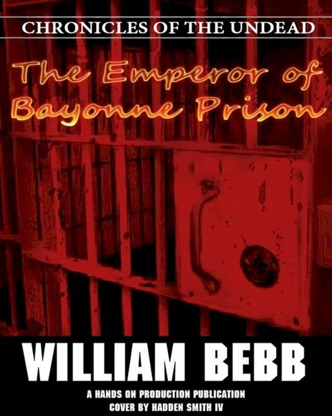 The Emperor of Bayonne Prison, Chronicles of the Undead(Kobo/電子書)