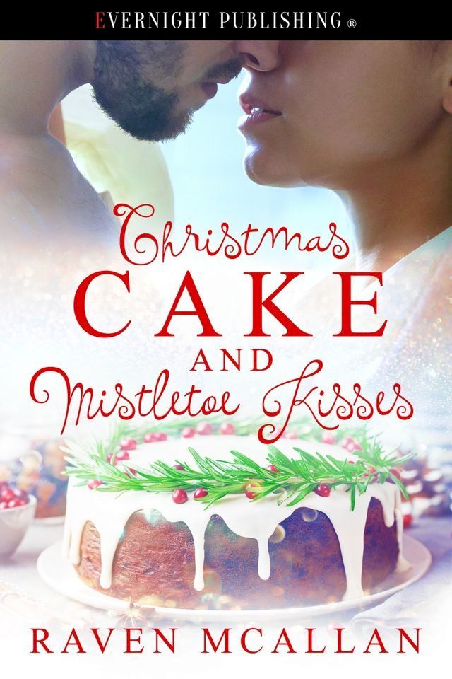  Christmas Cake and Mistletoe Kisses(Kobo/電子書)