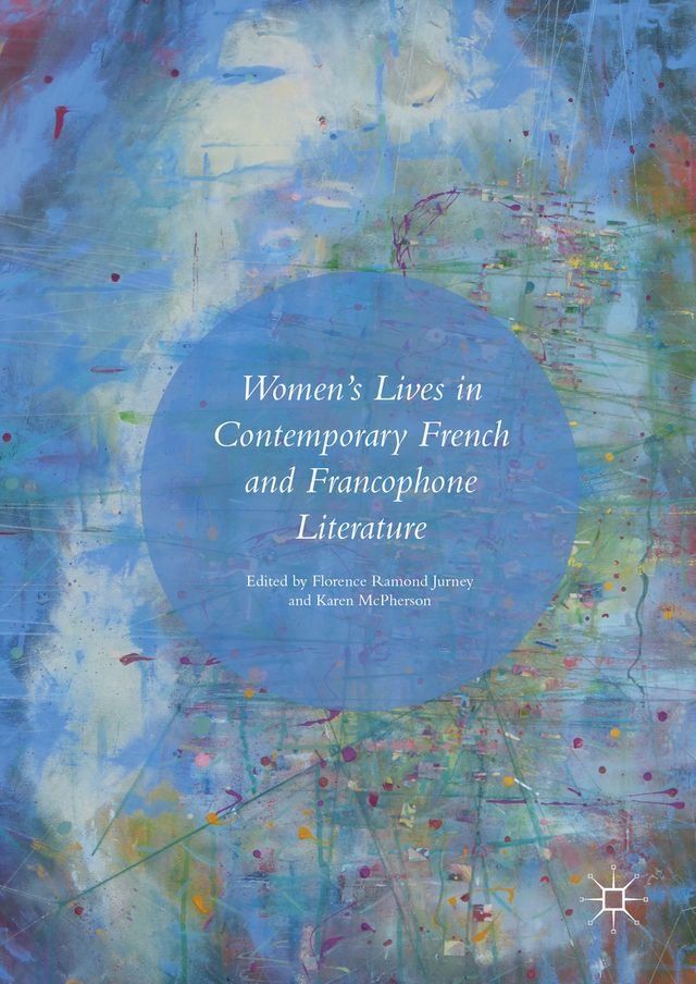  Women’s Lives in Contemporary French and Francophone Literature(Kobo/電子書)