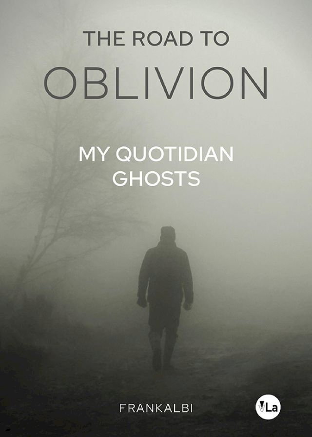  The Road to Oblivion (My Quotidian Ghosts)(Kobo/電子書)