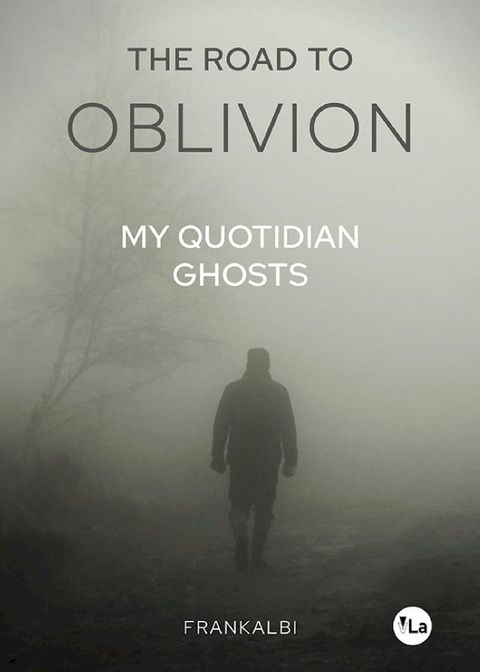 The Road to Oblivion (My Quotidian Ghosts)(Kobo/電子書)