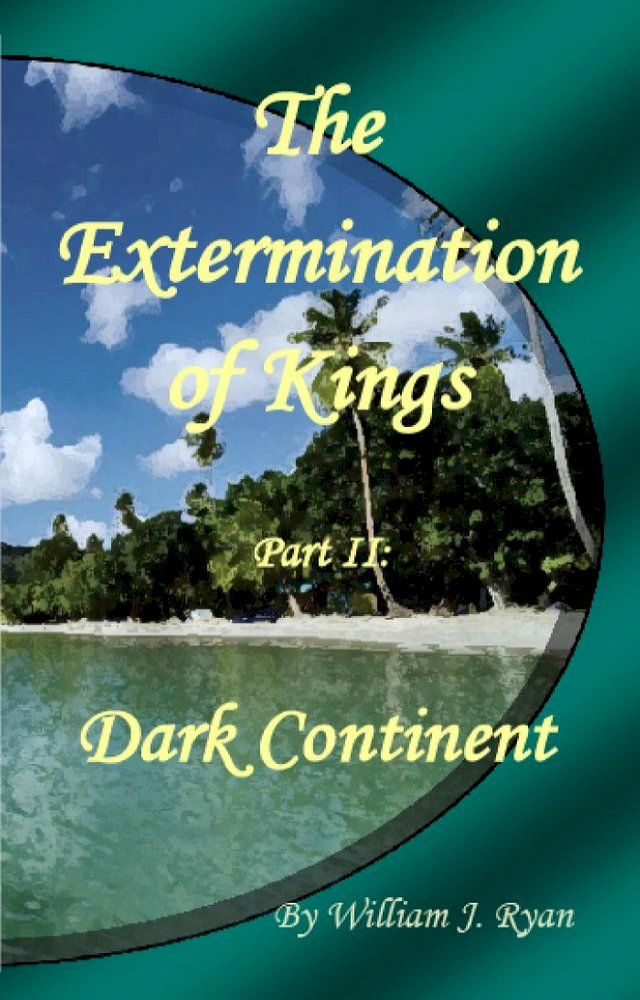  The Extermination of Kings Part II: Dark Continent(Kobo/電子書)