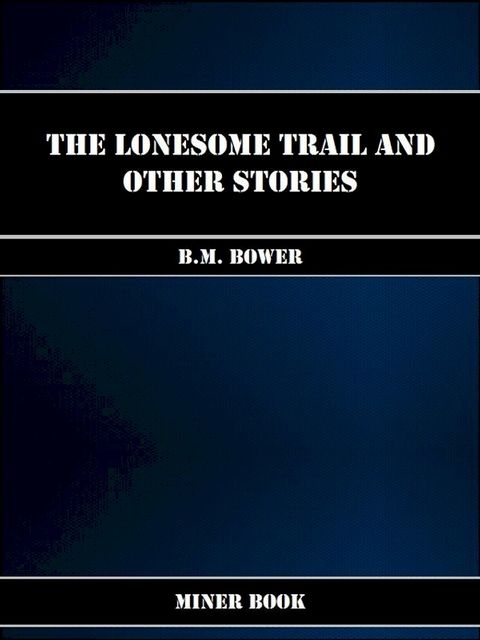 The Lonesome Trail and Other Stories(Kobo/電子書)