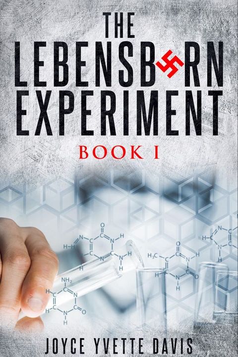 The Lebensborn Experiment, Book I(Kobo/電子書)