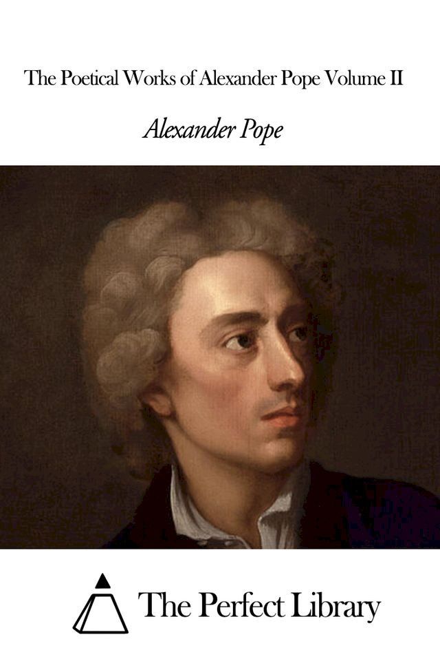  The Poetical Works of Alexander Pope Volume II(Kobo/電子書)