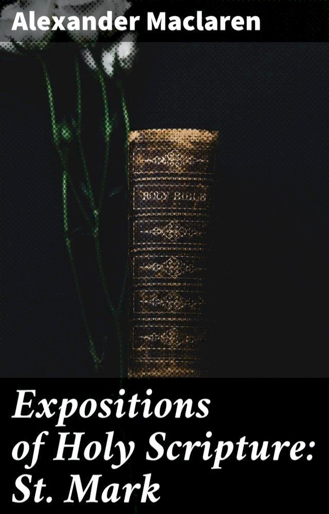  Expositions of Holy Scripture: St. Mark(Kobo/電子書)