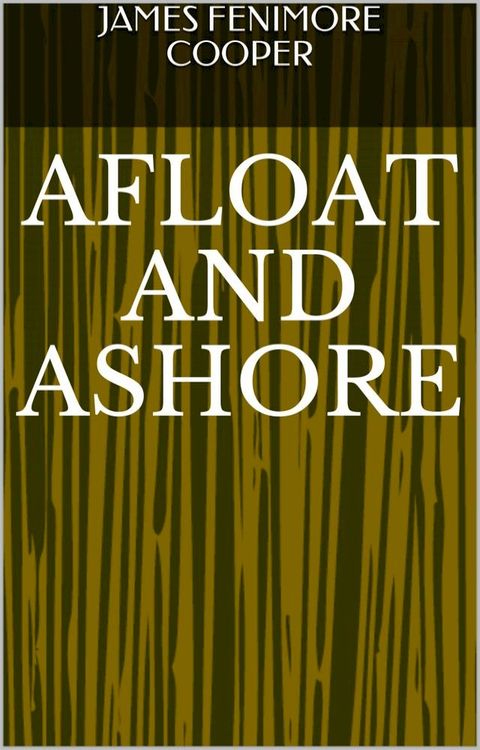 Afloat And Ashore(Kobo/電子書)