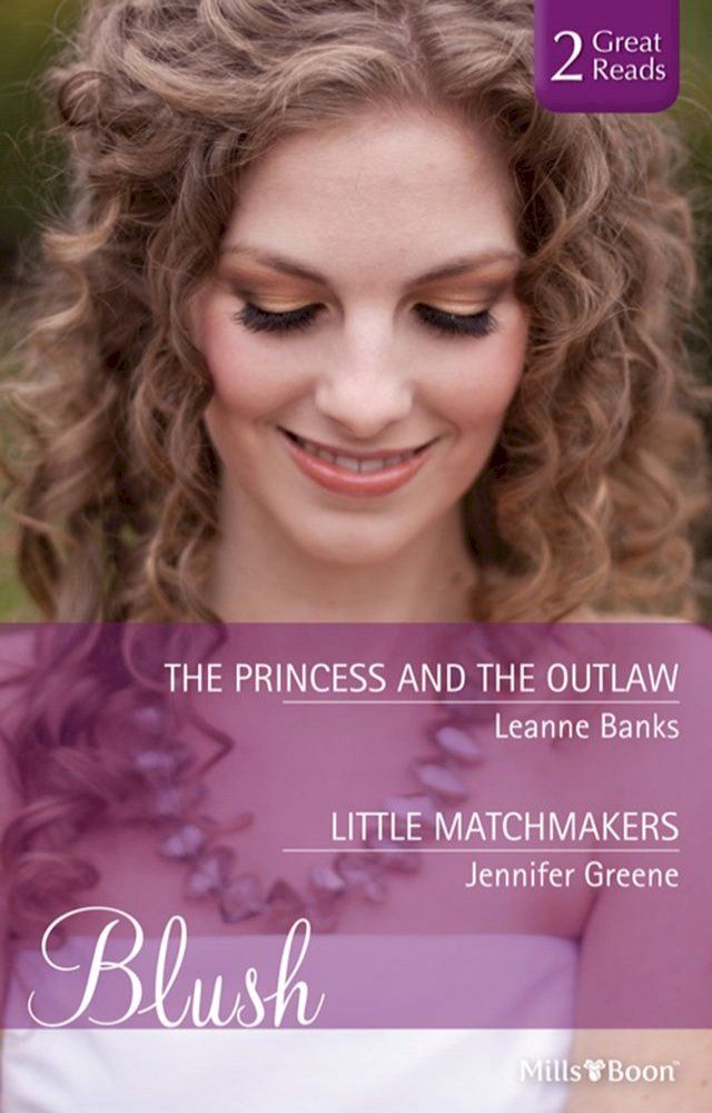  The Princess And The Outlaw/Little Matchmakers(Kobo/電子書)