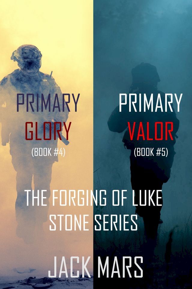  The Forging of Luke Stone Bundle: Primary Glory (#4) and Primary Valor (#5)(Kobo/電子書)