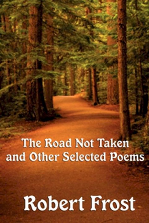 The Road Not Taken and other Selected Poems(Kobo/電子書)