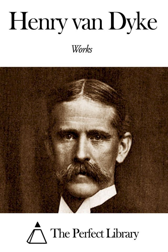  Works of Henry van Dyke(Kobo/電子書)