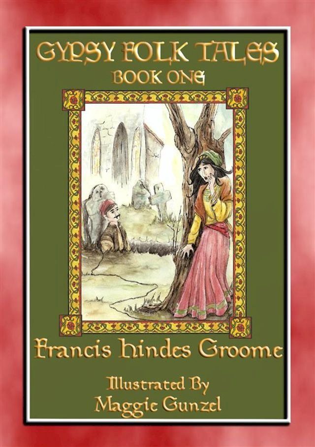  GYPSY FOLK TALES - BOOK ONE 36 Illustrated Gypsy Tales(Kobo/電子書)