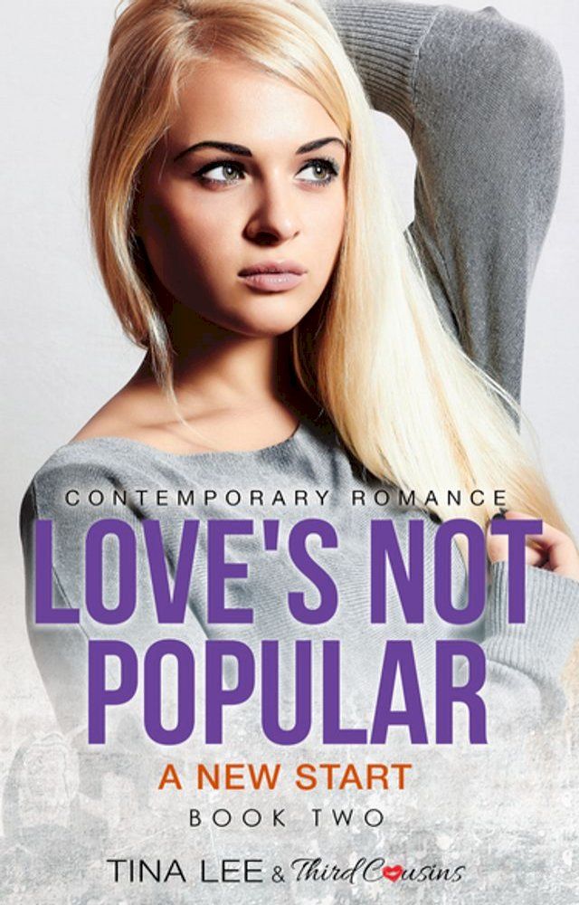  Love's Not Popular - A New Start (Book 2) Contemporary Romance(Kobo/電子書)