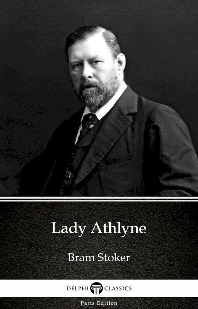  Lady Athlyne by Bram Stoker - Delphi Classics (Illustrated)(Kobo/電子書)