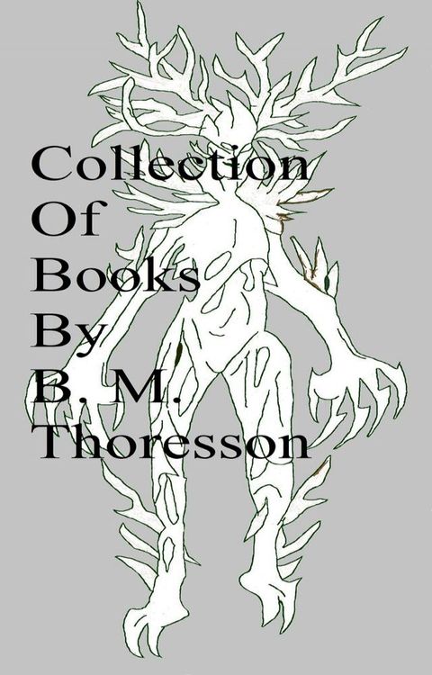 Collection Of Books By B. M. Thoresson(Kobo/電子書)