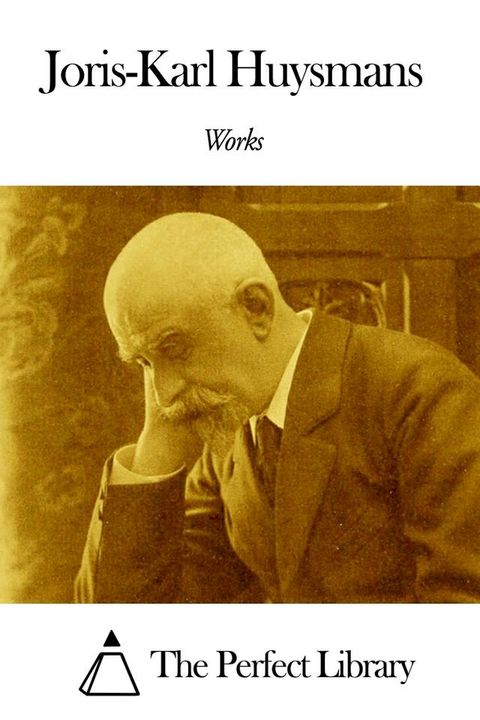 Works of Joris-Karl Huysmans(Kobo/電子書)