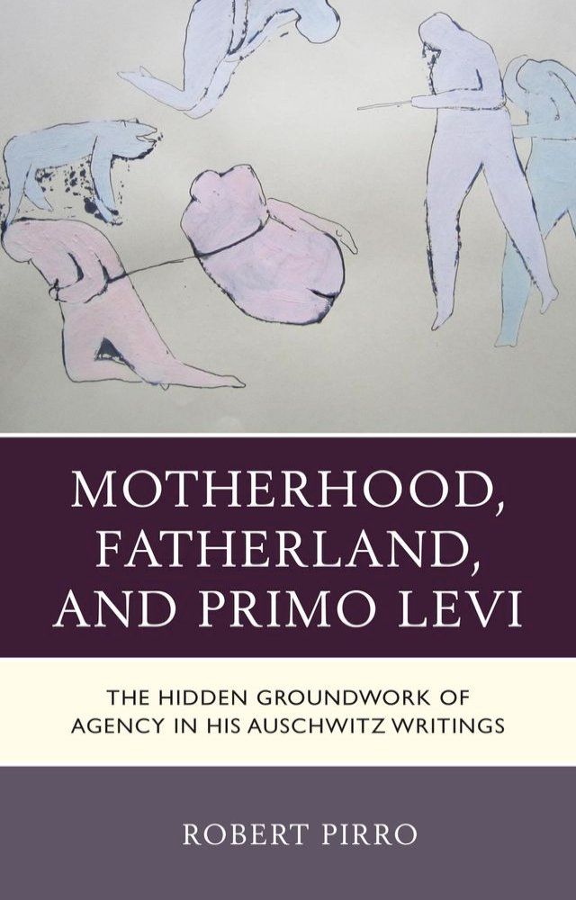  Motherhood, Fatherland, and Primo Levi(Kobo/電子書)