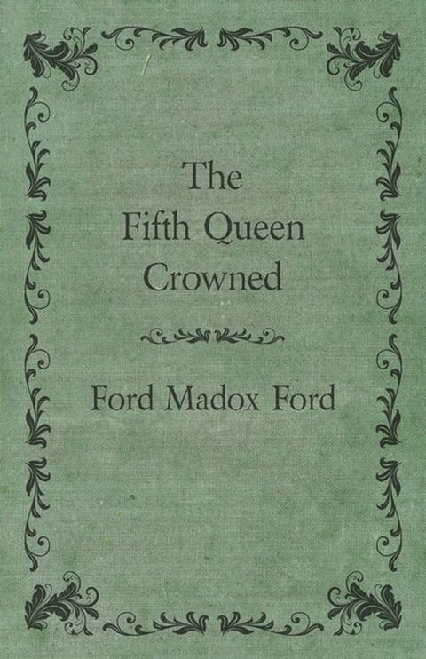 The Fifth Queen Crowned(Kobo/電子書)