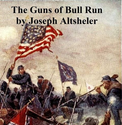 The Guns of Bull Run(Kobo/電子書)