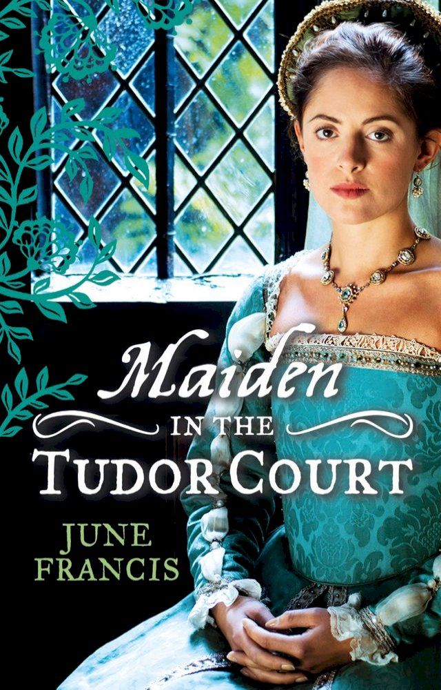  MAIDEN in the Tudor Court: His Runaway Maiden / Pirate's Daughter, Rebel Wife(Kobo/電子書)