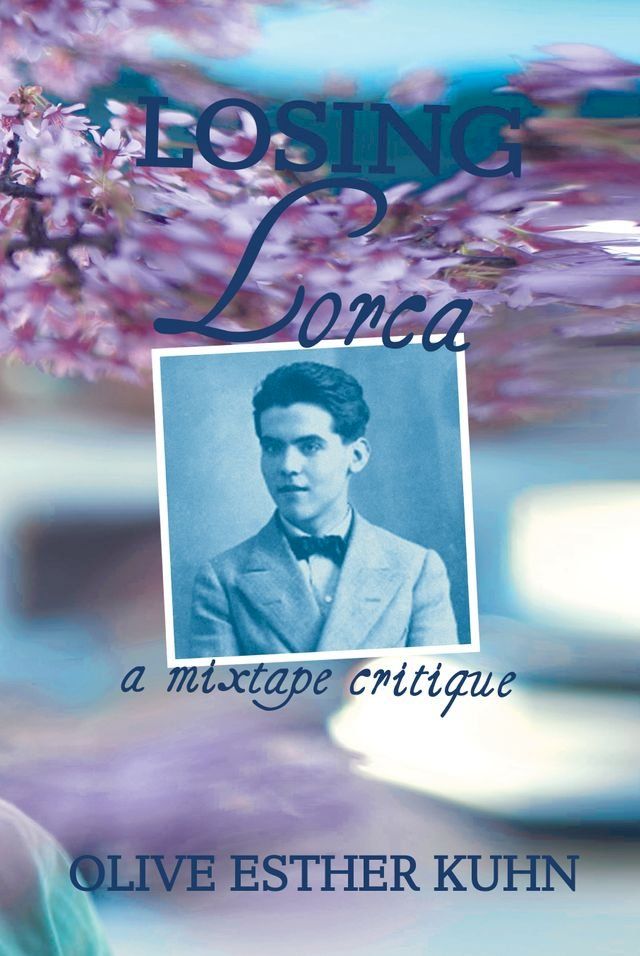  Losing Lorca: a mixtape critique(Kobo/電子書)