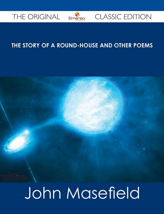  The Story of a Round-House and Other Poems - The Original Classic Edition(Kobo/電子書)