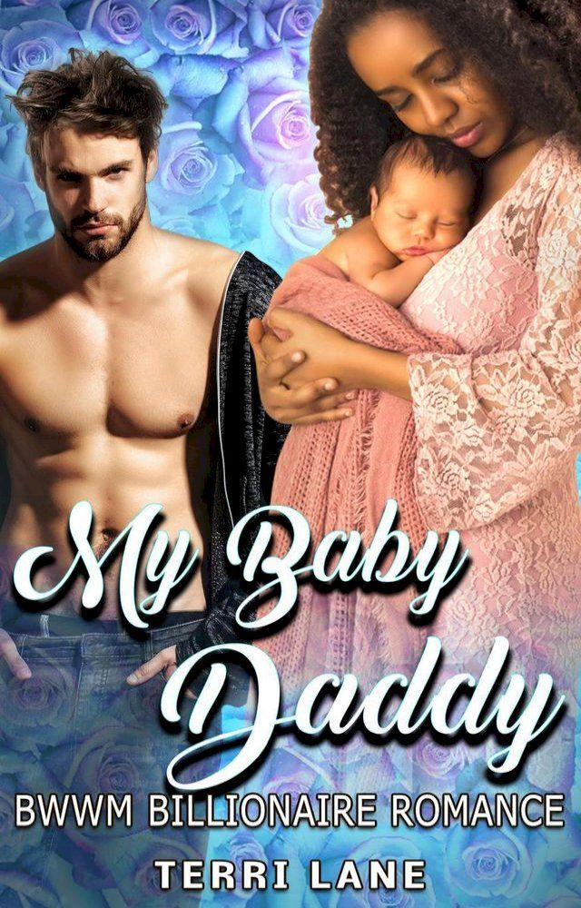  My Baby Daddy : BWWM Billionaire Romance(Kobo/電子書)