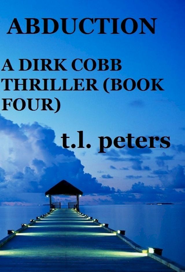  Abduction, A Dirk Cobb Thriller (Book Four)(Kobo/電子書)