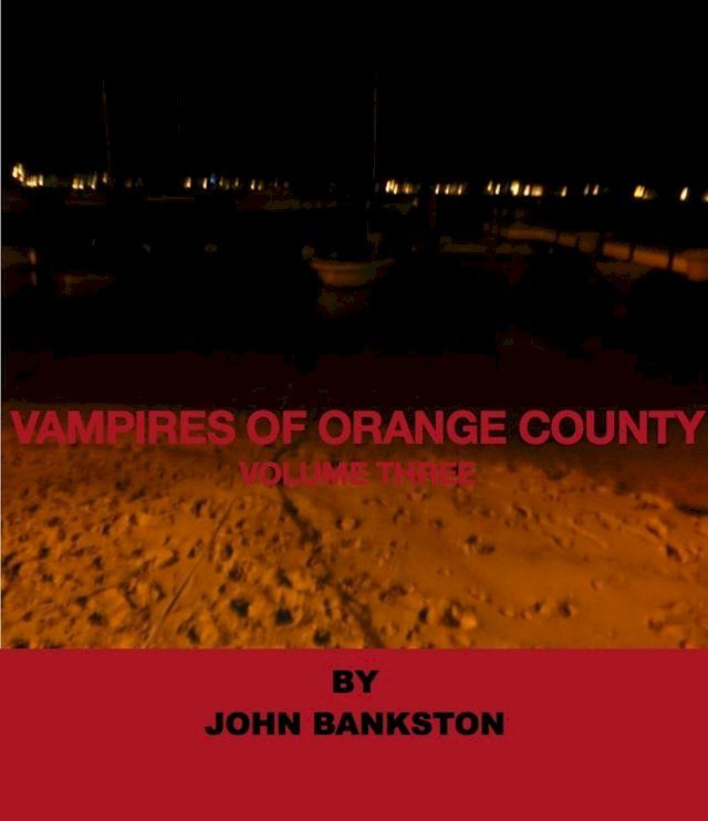  Vampires of Orange County Volume 3(Kobo/電子書)