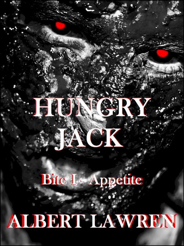  Hungry Jack: Bite I - Appetite(Kobo/電子書)