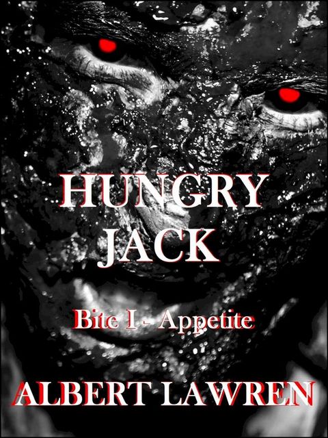 Hungry Jack: Bite I - Appetite(Kobo/電子書)