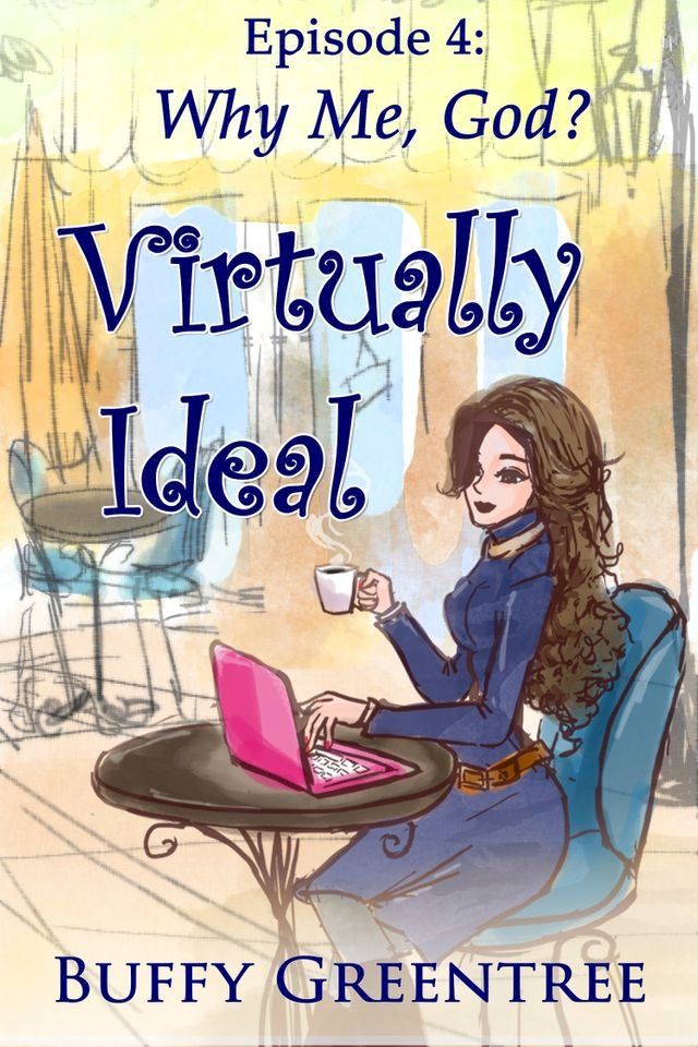  Virtually Ideal Episode 4: Why Me, God?(Kobo/電子書)