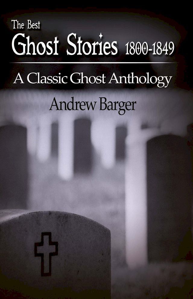  The Best Ghost Stories 1800-1849: A Classic Ghost Anthology(Kobo/電子書)