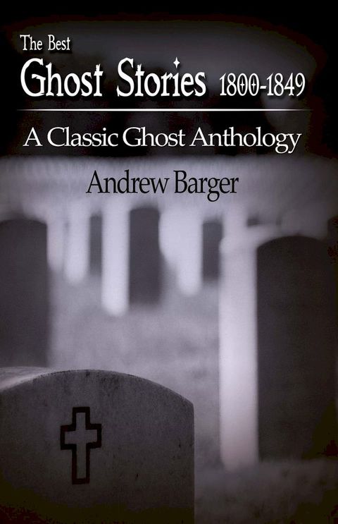 The Best Ghost Stories 1800-1849: A Classic Ghost Anthology(Kobo/電子書)