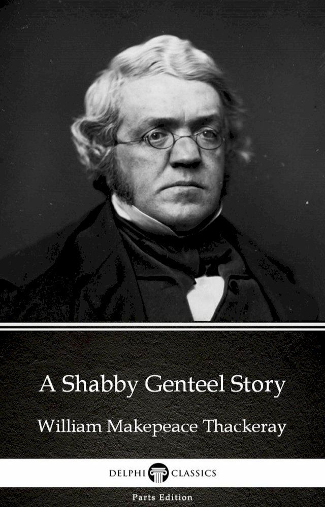  A Shabby Genteel Story by William Makepeace Thackeray (Illustrated)(Kobo/電子書)