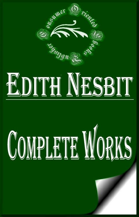 Complete Works of E. Nesbit "The Children's Favorite Author"(Kobo/電子書)