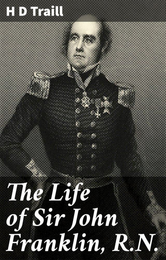  The Life of Sir John Franklin, R.N.(Kobo/電子書)